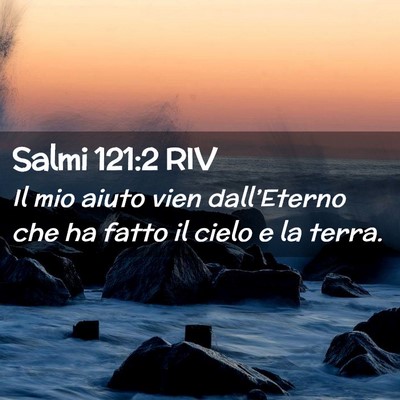 Picture 02 - Salmi 121:2 RIV - Il mio aiuto vien dall’Eterno che ha fatto il - Bible Verse Picture
