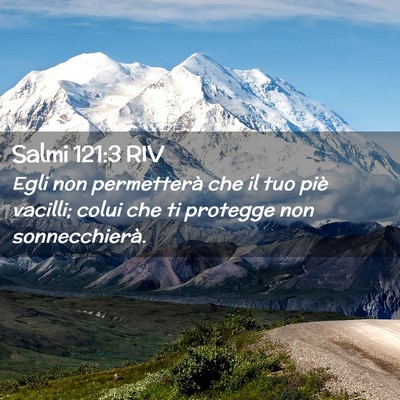 Picture 02 - Salmi 121:3 RIV - Egli non permetterà che il tuo piè vacilli; - Bible Verse Picture