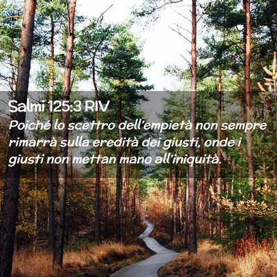 Picture 02 - Salmi 125:3 RIV - Poiché lo scettro dell’empietà non sempre - Bible Verse Picture