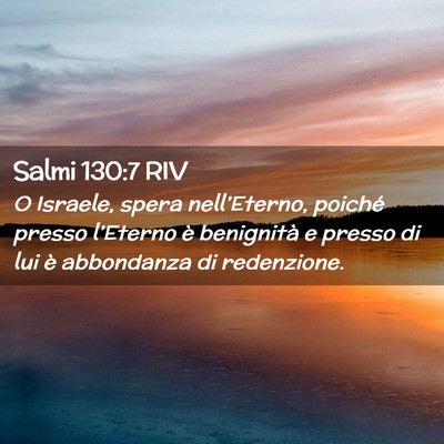 Picture 02 - Salmi 130:7 RIV - O Israele, spera nell’Eterno, poiché presso - Bible Verse Picture