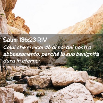 Picture 02 - Salmi 136:23 RIV - Colui che si ricordò di noi del nostro - Bible Verse Picture