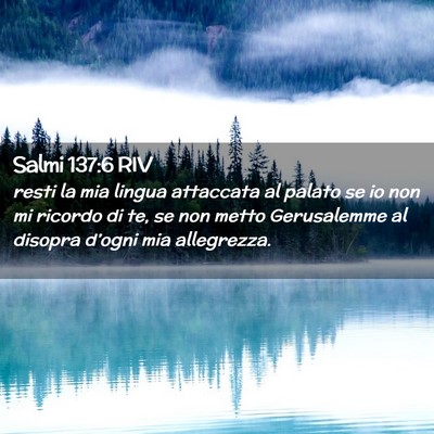 Picture 02 - Salmi 137:6 RIV - resti la mia lingua attaccata al palato se io non - Bible Verse Picture