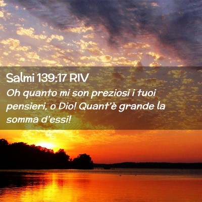 Picture 02 - Salmi 139:17 RIV - Oh quanto mi son preziosi i tuoi pensieri, o Dio! - Bible Verse Picture