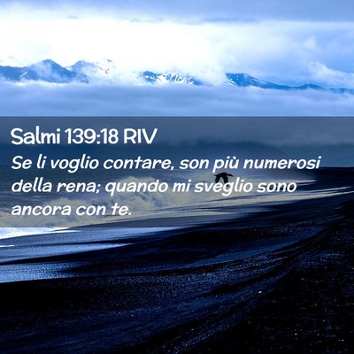 Picture 02 - Salmi 139:18 RIV - Se li voglio contare, son più numerosi della - Bible Verse Picture