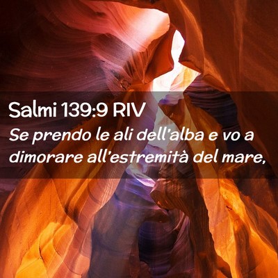 Picture 02 - Salmi 139:9 RIV - Se prendo le ali dell’alba e vo a dimorare - Bible Verse Picture