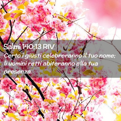 Picture 02 - Salmi 140:13 RIV - Certo i giusti celebreranno il tuo nome; li - Bible Verse Picture