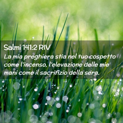 Picture 02 - Salmi 141:2 RIV - La mia preghiera stia nel tuo cospetto come - Bible Verse Picture