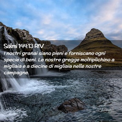 Picture 02 - Salmi 144:13 RIV - I nostri granai siano pieni e forniscano ogni - Bible Verse Picture