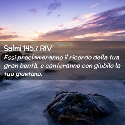 Picture 02 - Salmi 145:7 RIV - Essi proclameranno il ricordo della tua gran - Bible Verse Picture
