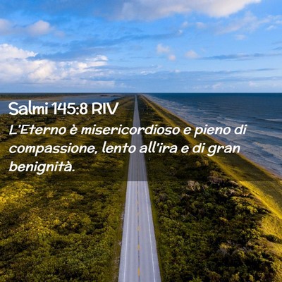 Picture 02 - Salmi 145:8 RIV - L’Eterno è misericordioso e pieno di - Bible Verse Picture