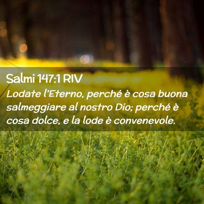 Picture 02 - Salmi 147:1 RIV - Lodate l’Eterno, perché è cosa buona - Bible Verse Picture