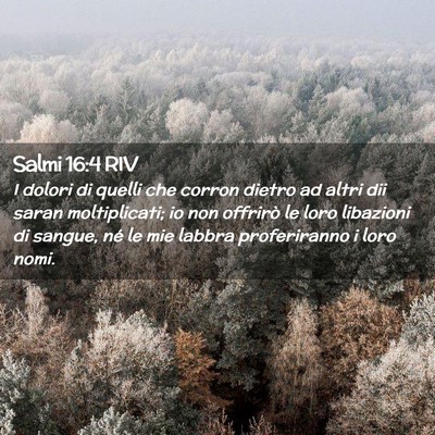 Picture 02 - Salmi 16:4 RIV - I dolori di quelli che corron dietro ad altri dii - Bible Verse Picture