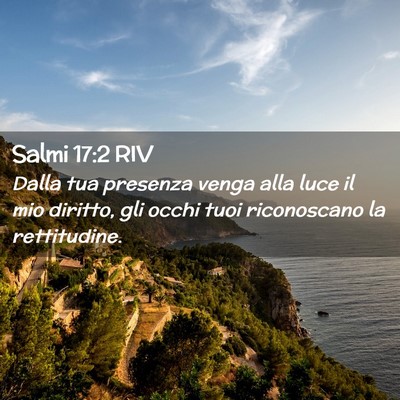 Picture 02 - Salmi 17:2 RIV - Dalla tua presenza venga alla luce il mio - Bible Verse Picture