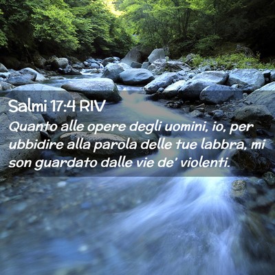 Picture 02 - Salmi 17:4 RIV - Quanto alle opere degli uomini, io, per ubbidire - Bible Verse Picture