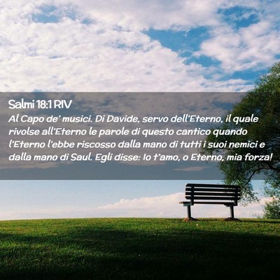 Picture 02 - Salmi 18:1 RIV - Al Capo de’ musici. Di Davide, servo - Bible Verse Picture