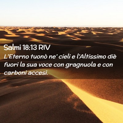 Picture 02 - Salmi 18:13 RIV - L’Eterno tuonò ne’ cieli e l’Altissimo - Bible Verse Picture