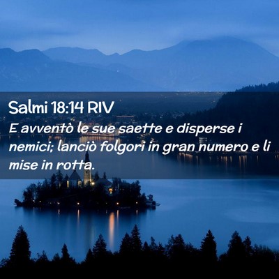 Picture 02 - Salmi 18:14 RIV - E avventò le sue saette e disperse i nemici; - Bible Verse Picture