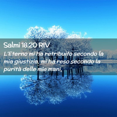 Picture 02 - Salmi 18:20 RIV - L’Eterno mi ha retribuito secondo la mia - Bible Verse Picture