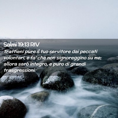 Picture 02 - Salmi 19:13 RIV - Trattieni pure il tuo servitore dai peccati - Bible Verse Picture