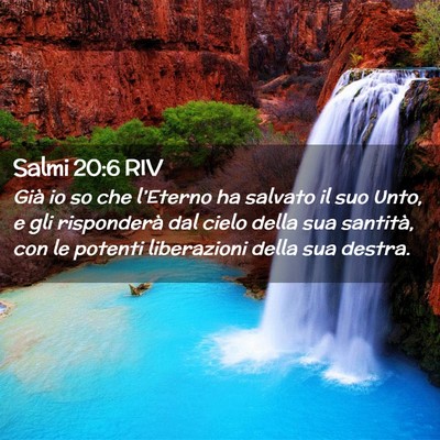 Picture 02 - Salmi 20:6 RIV - Già io so che l’Eterno ha salvato il suo Unto, - Bible Verse Picture
