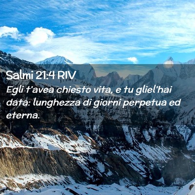Picture 02 - Salmi 21:4 RIV - Egli t’avea chiesto vita, e tu gliel’hai - Bible Verse Picture