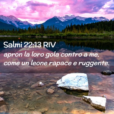 Picture 02 - Salmi 22:13 RIV - apron la loro gola contro a me, come un leone - Bible Verse Picture