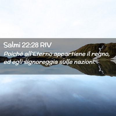 Picture 02 - Salmi 22:28 RIV - Poiché all’Eterno appartiene il regno, ed egli - Bible Verse Picture