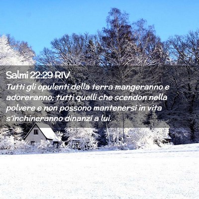 Picture 02 - Salmi 22:29 RIV - Tutti gli opulenti della terra mangeranno e - Bible Verse Picture