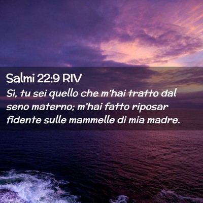 Picture 02 - Salmi 22:9 RIV - Sì, tu sei quello che m’hai tratto dal seno - Bible Verse Picture