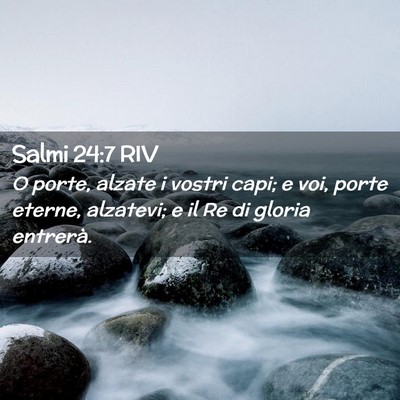 Picture 02 - Salmi 24:7 RIV - O porte, alzate i vostri capi; e voi, porte - Bible Verse Picture