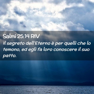 Picture 02 - Salmi 25:14 RIV - Il segreto dell’Eterno è per quelli che lo - Bible Verse Picture