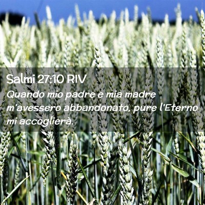 Picture 02 - Salmi 27:10 RIV - Quando mio padre e mia madre m’avessero - Bible Verse Picture