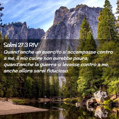 Picture 02 - Salmi 27:3 RIV - Quand’anche un esercito si accampasse contro a - Bible Verse Picture
