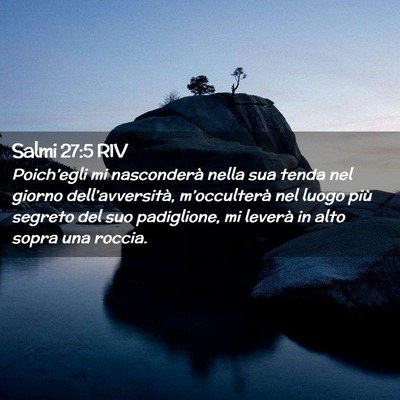 Picture 02 - Salmi 27:5 RIV - Poich’egli mi nasconderà nella sua tenda nel - Bible Verse Picture