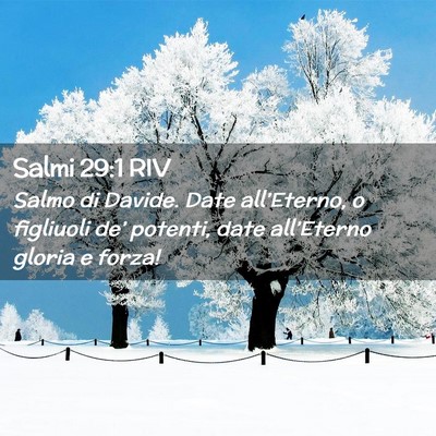 Picture 02 - Salmi 29:1 RIV - Salmo di Davide. Date all’Eterno, o figliuoli - Bible Verse Picture