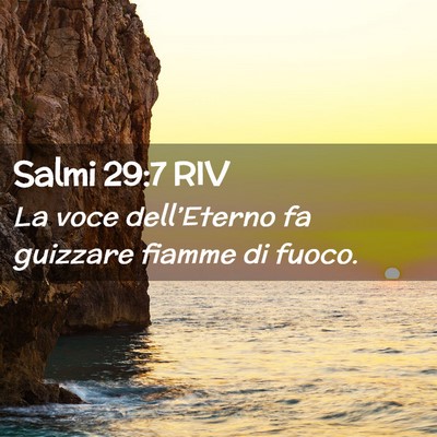 Picture 02 - Salmi 29:7 RIV - La voce dell’Eterno fa guizzare fiamme di - Bible Verse Picture