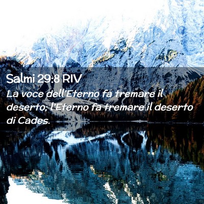 Picture 02 - Salmi 29:8 RIV - La voce dell’Eterno fa tremare il deserto; - Bible Verse Picture