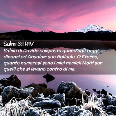 Picture 02 - Salmi 3:1 RIV - Salmo di Davide composto quand’egli fuggì - Bible Verse Picture
