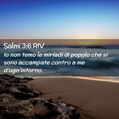 Picture 02 - Salmi 3:6 RIV - Io non temo le miriadi di popolo che si sono - Bible Verse Picture