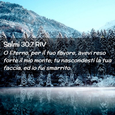 Picture 02 - Salmi 30:7 RIV - O Eterno, per il tuo favore, avevi reso forte il - Bible Verse Picture