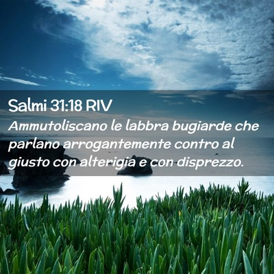 Picture 02 - Salmi 31:18 RIV - Ammutoliscano le labbra bugiarde che parlano - Bible Verse Picture
