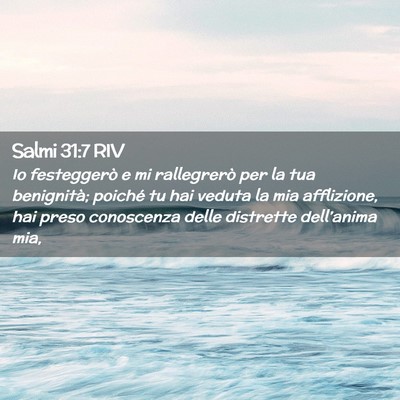 Picture 02 - Salmi 31:7 RIV - Io festeggerò e mi rallegrerò per la tua - Bible Verse Picture