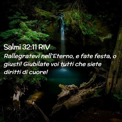Picture 02 - Salmi 32:11 RIV - Rallegratevi nell’Eterno, e fate festa, o - Bible Verse Picture