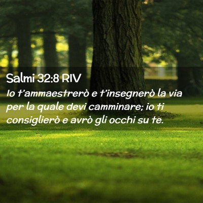Picture 02 - Salmi 32:8 RIV - Io t’ammaestrerò e t’insegnerò la via per - Bible Verse Picture