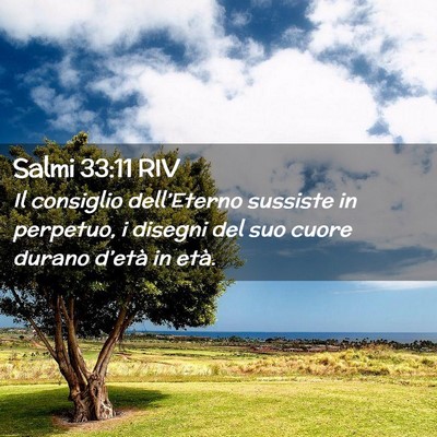 Picture 02 - Salmi 33:11 RIV - Il consiglio dell’Eterno sussiste in perpetuo, - Bible Verse Picture