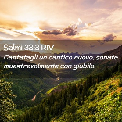 Picture 02 - Salmi 33:3 RIV - Cantategli un cantico nuovo, sonate - Bible Verse Picture