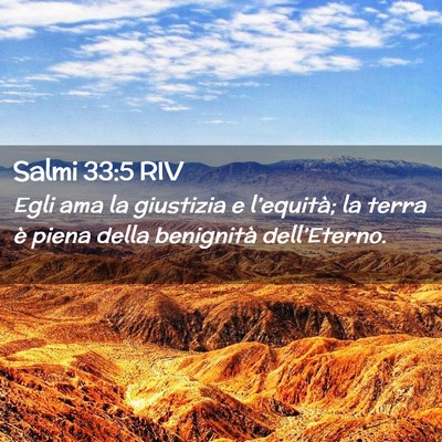 Picture 02 - Salmi 33:5 RIV - Egli ama la giustizia e l’equità; la terra è - Bible Verse Picture