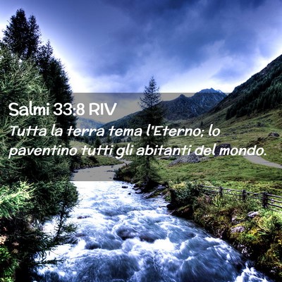 Picture 02 - Salmi 33:8 RIV - Tutta la terra tema l’Eterno; lo paventino - Bible Verse Picture