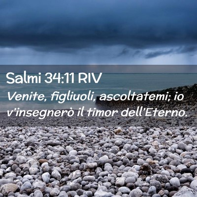 Picture 02 - Salmi 34:11 RIV - Venite, figliuoli, ascoltatemi; io v’insegnerò - Bible Verse Picture