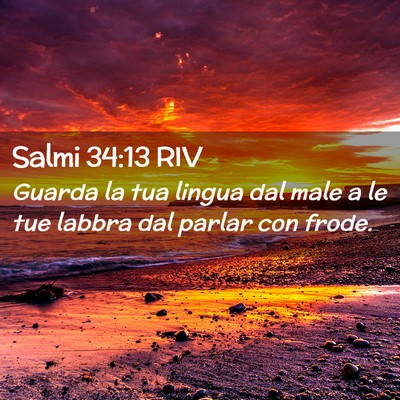 Picture 02 - Salmi 34:13 RIV - Guarda la tua lingua dal male a le tue labbra dal - Bible Verse Picture